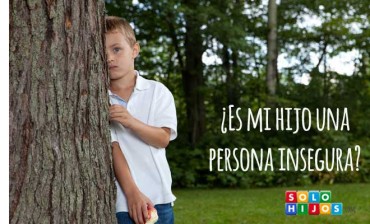 ¿Es mi hijo una persona insegura?