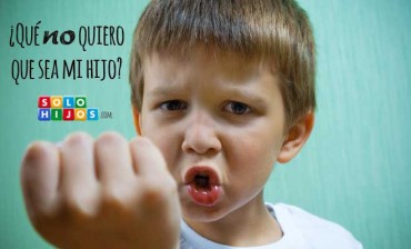 ¿Qué no quiero para mi hijo?