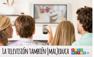 La televisión también (mal)educa