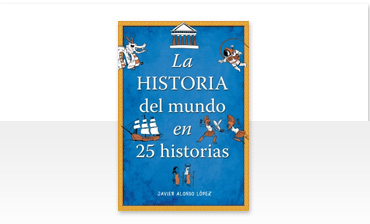 La historia del mundo en 25 historias