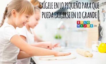 Exígele en lo pequeño para que pueda exigirse en lo grande