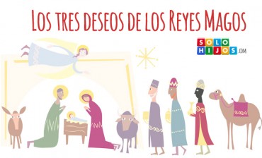 Navidad: los tres deseos de los Reyes Magos