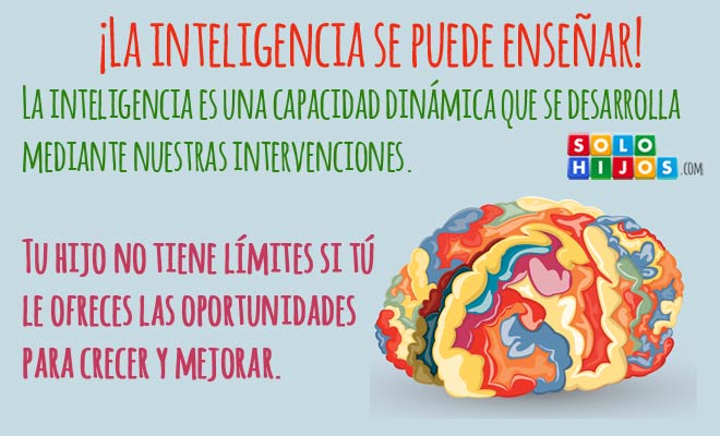 ¡La inteligencia se puede enseñar!
