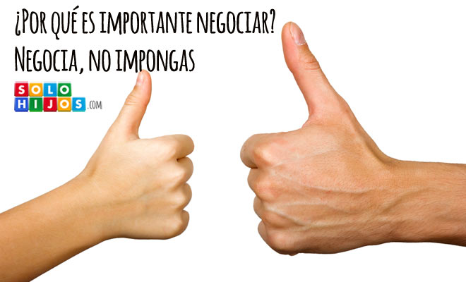 ¿Por qué es importante negociar?  Negocia, no impongas