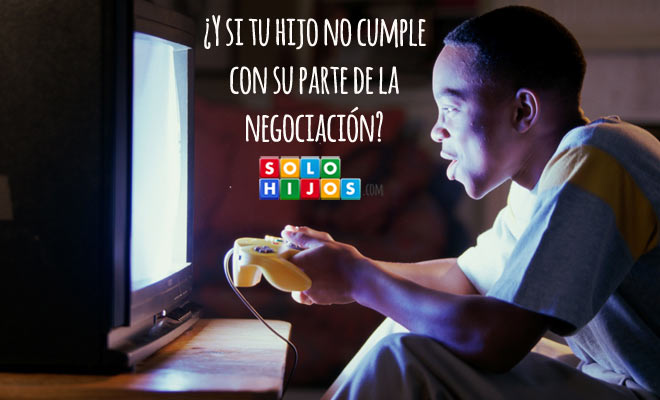 ¿Y si tu hijo no cumple con su parte de la negociación?