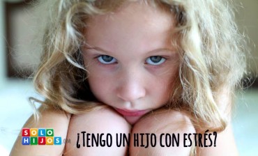 ¿Tengo un hijo con estrés?